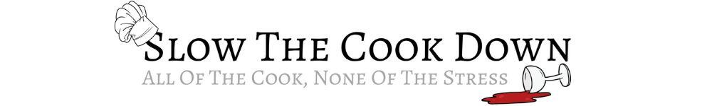 Slow The Cook Down