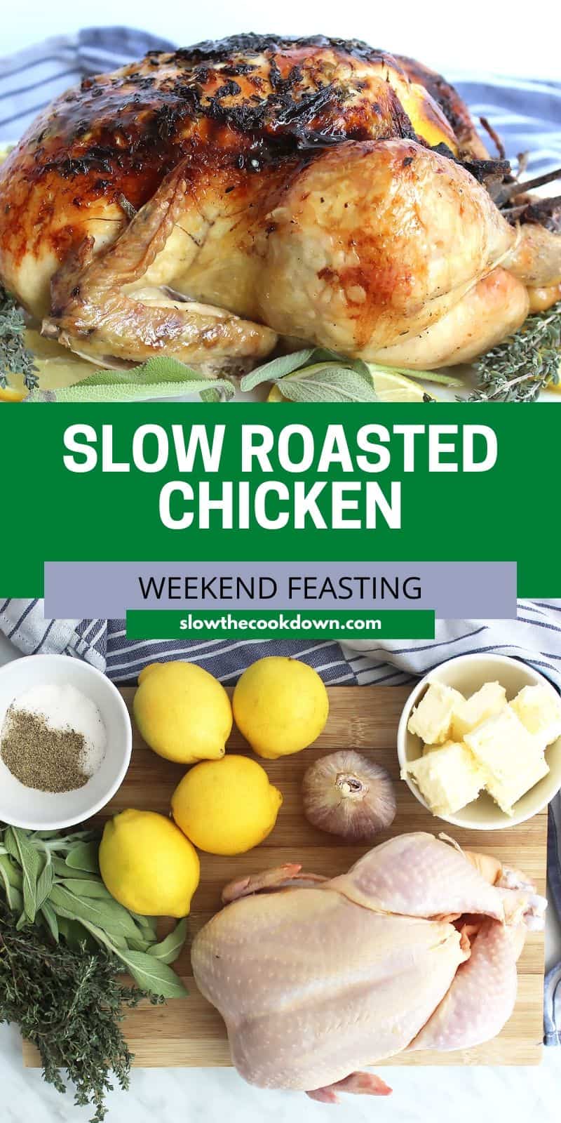 Slow Roasted Chicken with Lemon, Herbs and Garlic Slow The Cook Down
