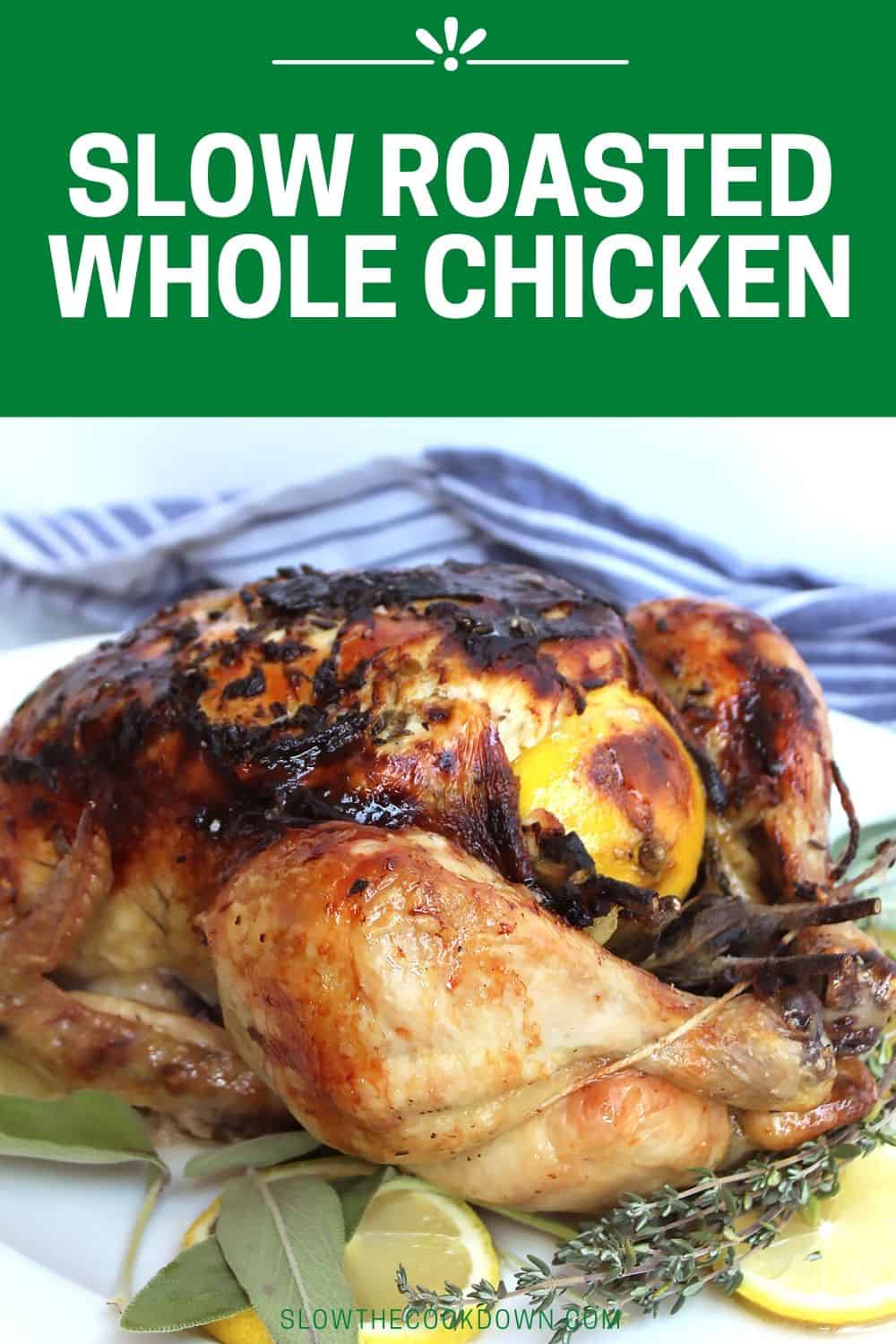 Slow Roasted Chicken with Lemon, Herbs and Garlic Slow The Cook Down
