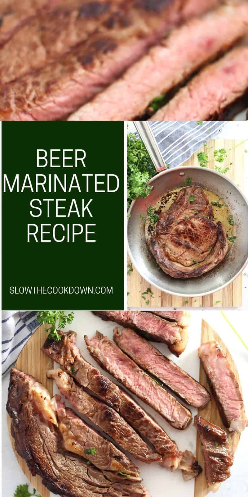 Beer Marinated Steak Slow The Cook Down