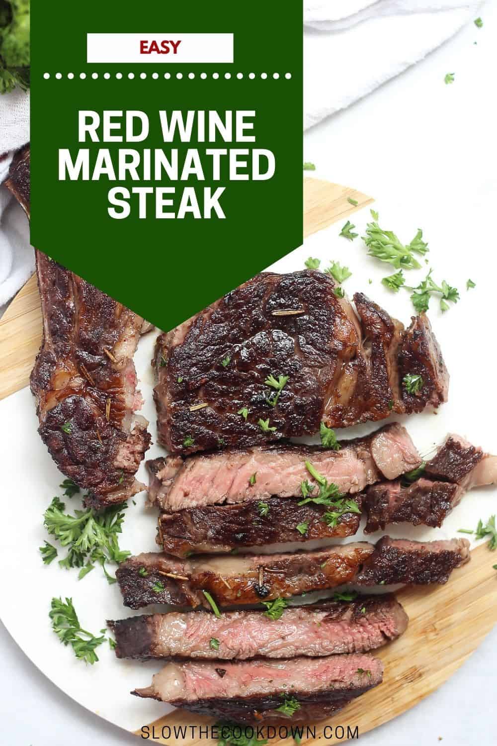 Red Wine Marinated Steak Slow The Cook Down