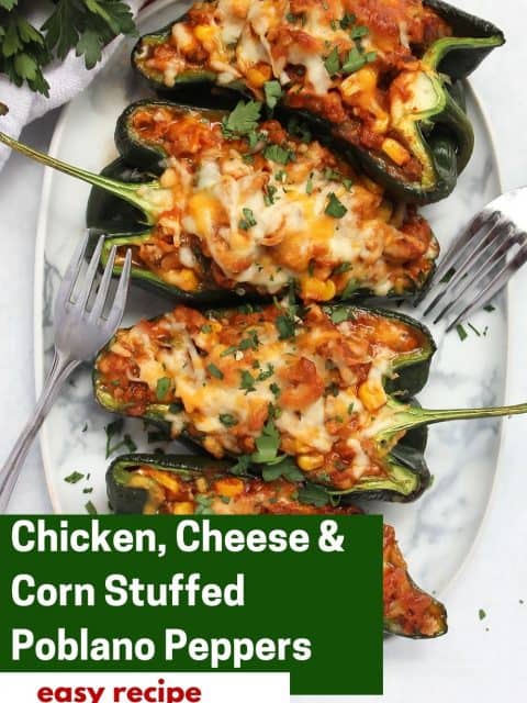 Pinterest image. Chicken, cheese and corn stuffed poblano peppers with text.