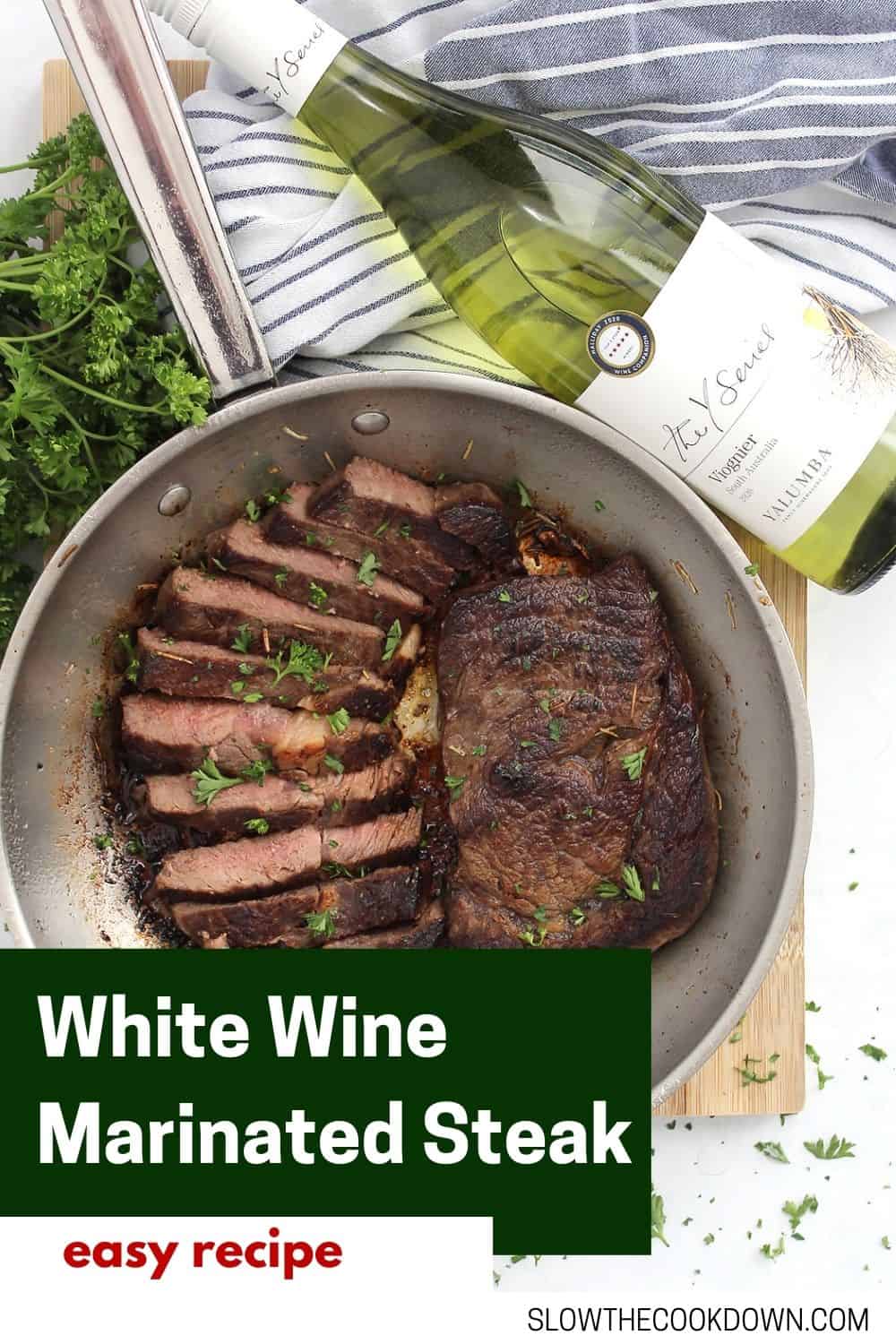 White Wine Marinated Steak Slow The Cook Down