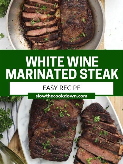 Pinterest graphic. White wine marinated steak with text.