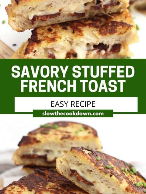 Pinterest graphic. Savory stuffed French toast with text.