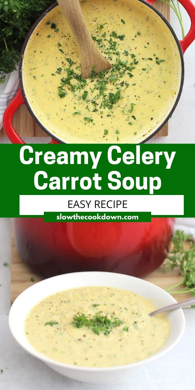Creamy Celery and Carrot Soup Slow The Cook Down