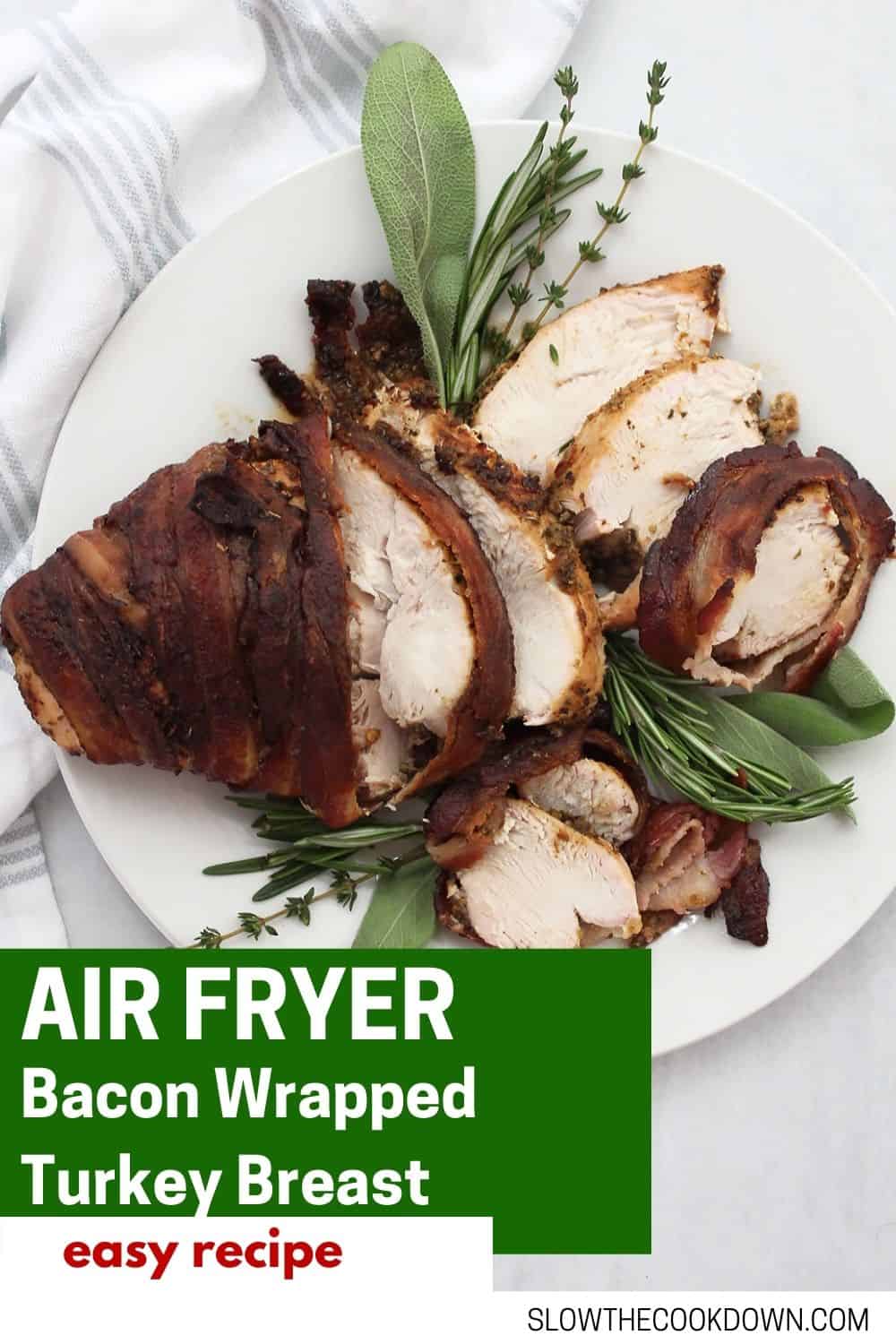 Air Fryer Bacon Wrapped Turkey Breast Slow The Cook Down
