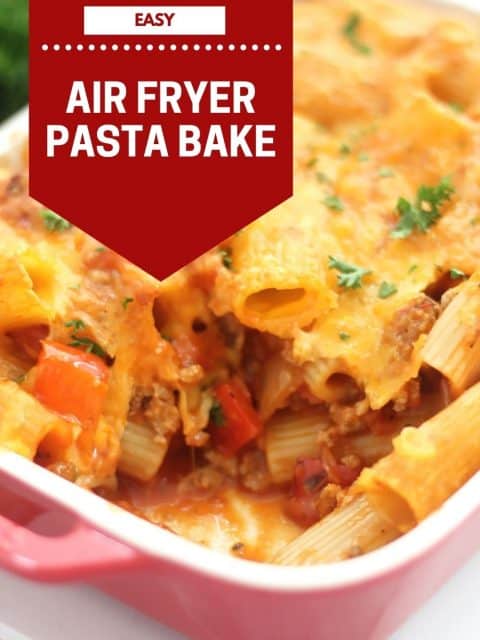 Pinterest graphic. Air fryer pasta bake with text overlay.