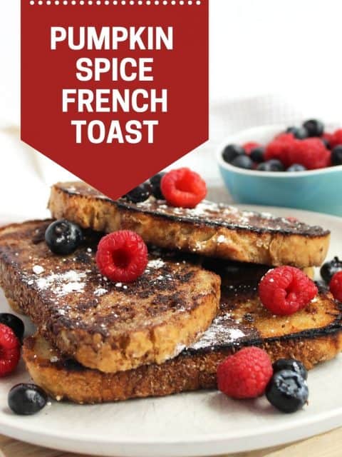 Pinterest graphic. Pumpkin spice french toast with text overlay.