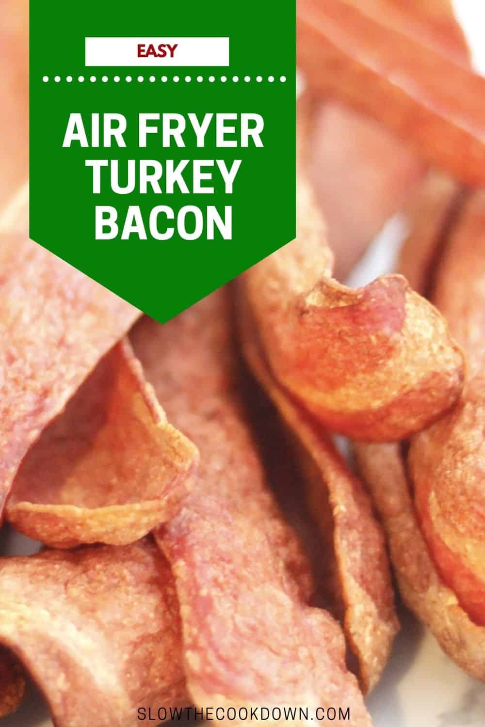 Air Fryer Turkey Bacon Slow The Cook Down