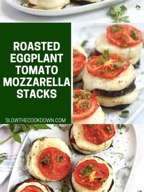 Pinterest graphic. Roasted eggplant, tomato and mozzarella stacks.