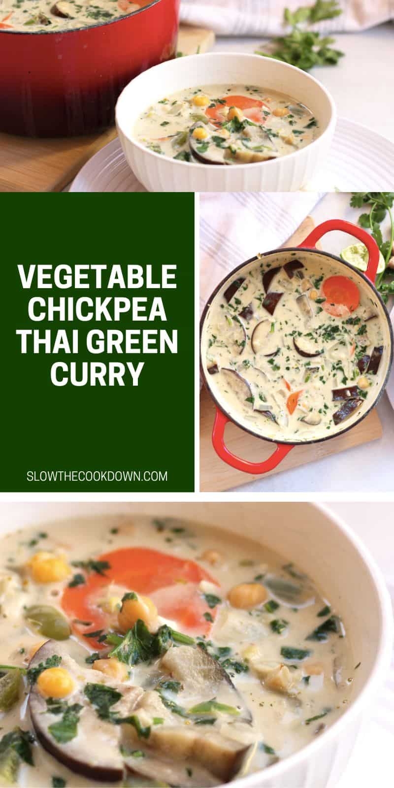 Vegetable and Chickpea Thai Green Curry - Slow The Cook Down